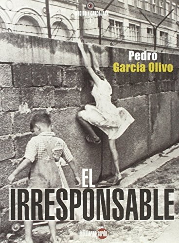 Pedro García Olivo: El irresponsable (Paperback, La Linterna Sorda Ediciones S.L.)