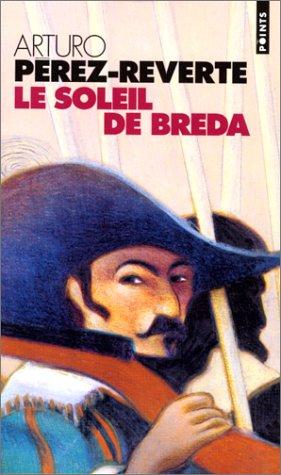 Arturo Pérez-Reverte: Le soleil de Breda (Paperback, French language, Seuil)