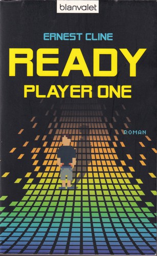 Ernest Cline, Arnaud Regnauld: Ready Player One (German language, 2014, Blanvalet)