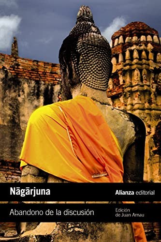 Juan Arnau, Nagarjuna: Abandono de la discusión (Paperback, Alianza Editorial)