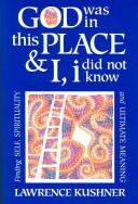 Lawrence Kushner: God was in this place & I, i did not know (1991, Jewish Lights Pub.)