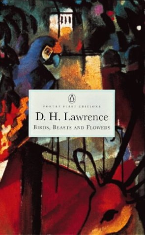 D. H. Lawrence: Birds, Beasts and Flowers