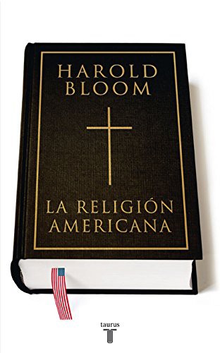 Harold Bloom: La religión americana (Paperback, TAURUS)