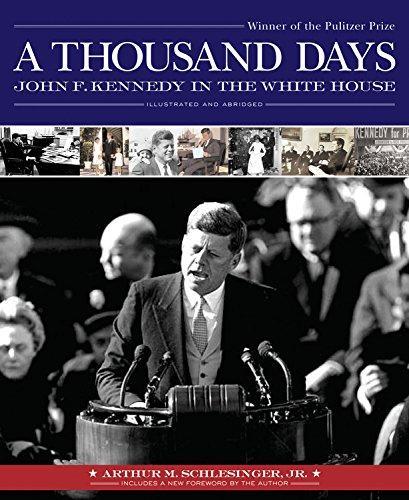 Arthur M. Schlesinger Jr.: A thousand days : John F. Kennedy in the White House