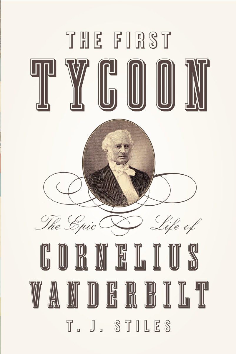 T. J. Stiles: The First Tycoon (Hardcover, 2009, Alfred A. Knopf)