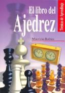 Mauricio Robles: El libro del Ajedrez (Paperback, Spanish language, Libsa)