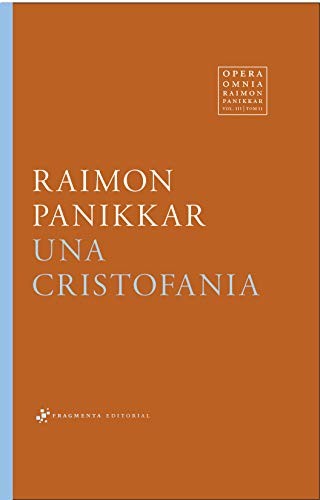 Raimon Panikkar Alemany, Xavier Serra Narciso, Esteve Serra Arús, Montserrat Camps, Josep Torras Rodergas: Una cristofania (Hardcover, Fragmenta Editorial, SL, FRAGMENTA)