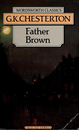 Gilbert Keith Chesterton: Father Brown (1992, Wordsworth Classics)