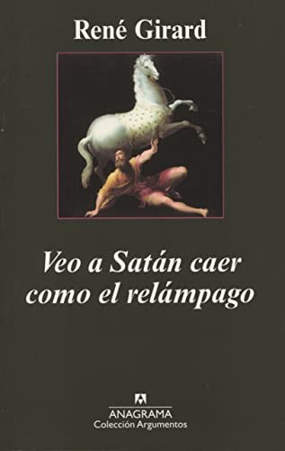 René Girard, Francisco Díez del Corral: Veo a Satán caer como el relámpago (Paperback, Editorial Anagrama)