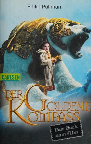 Philip Pullman: Der Goldene Kompass. Filmbuch (German language, 2007, Carlsen Verlag GmbH)