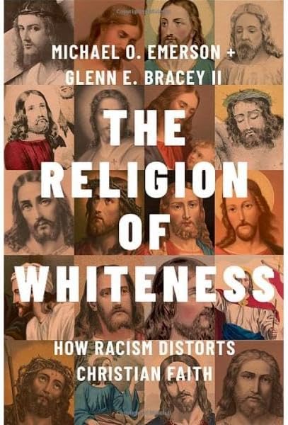 Michael O. Emerson, Bracey, Glenn E., II: Religion of Whiteness (2024, Oxford University Press, Incorporated)