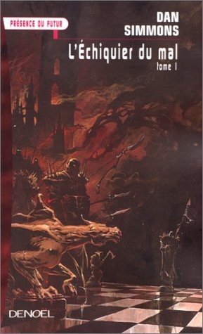 Dan Simmons, Jean-Daniel Brèque: ECHIQUIER DU MAL (Paperback, DENOEL)