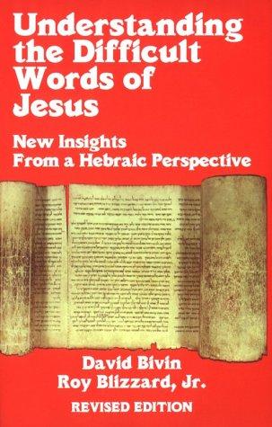 David Bivin: Understanding the difficult words of Jesus (1994, Destiny Image Publishers)