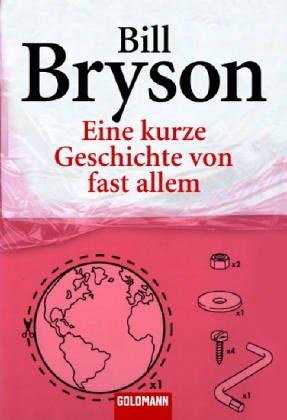 Bill Bryson: Eine kurze Geschichte von fast allem (Paperback, German language, Wilhelm Goldmann Verlag GmbH)