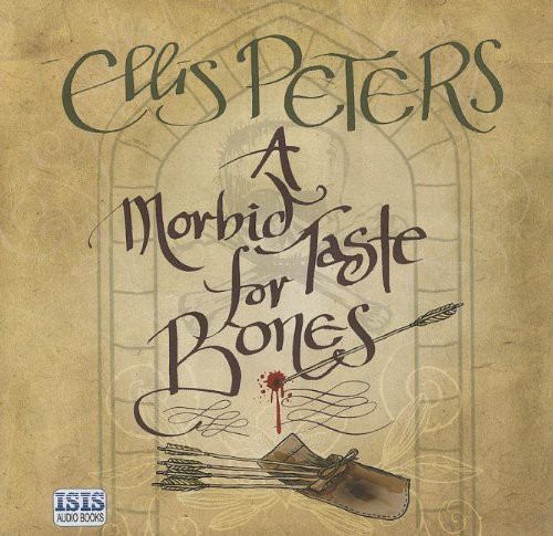 Stephen Thorne, Edith Pargeter, Ellis Peters: A Morbid Taste For Bones (AudiobookFormat, 2011, ISIS Audio Books, Isis Audio Books)