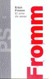 Erich Fromm: El arte de amar (Paperback, Paidos Iberica Ediciones S a)