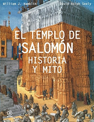 William J. Hamblin, David Rolph Seely, David Govantes: El Templo de Salomón (Hardcover, Ediciones Akal)