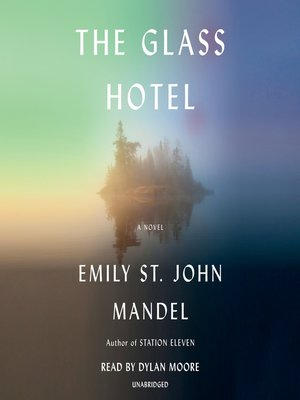 Emily St. John Mandel, Dylan Moore: The Glass Hotel (AudiobookFormat, 2020, Books on Tape)