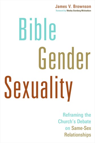 James V. Brownson: Bible, Gender, Sexuality (Paperback, 2013, William B. Eerdmans Publishing Co.)