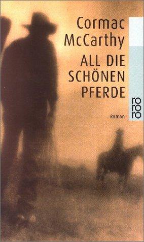 Cormac McCarthy: All die schönen Pferde. (Paperback, Rowohlt Tb.)