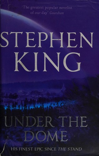 Stephen King, Stephen King: Under the Dome (Hardcover, 2009, Hodder & Stoughton)