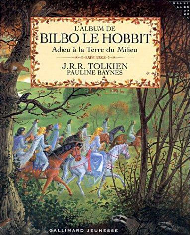 J. R. R. Tolkien, Pauline Baynes: L'album de Bilbo le Hobbit : adieu à la Terre du Milieu (French language, 2001, Gallimard)