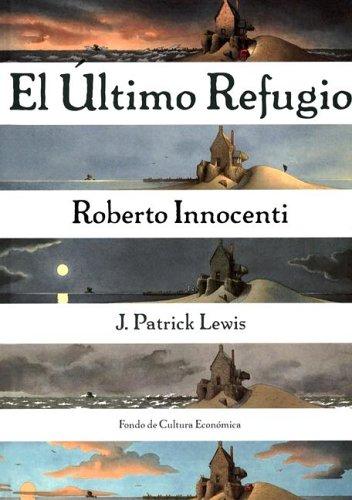 J. Patrick Lewis: El Ultimo Refugio/ the Last Refugee (Hardcover, Spanish language, Fondo de Cultura Economica USA)