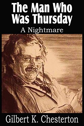 Gilbert Keith Chesterton: The Man Who Was Thursday, a Nightmare (Paperback, 2011, Bottom of the Hill Publishing)