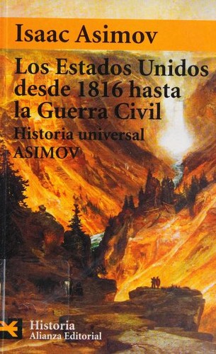 Isaac Asimov: Los Estados Unidos desde 1816 hasta la Guerra Civil (Paperback, Spanish language, 2000, Alianza)