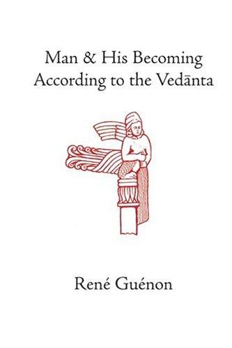 René Guénon: Man and his becoming according to the Vedānta (2001, Sophia Perennis)