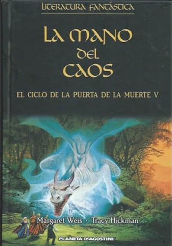 Tracy Hickman, Margaret Weis: La mano del caos (Hardcover, Spanish language, 2006, Editorial Planeta DeAgostini)