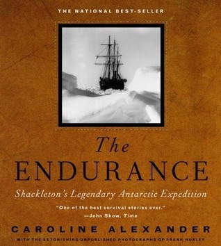 Caroline Alexander: The Endurance: Shackleton's Legendary Antarctic Expedition