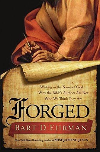 Bart D. Ehrman: Forged: Writing in the Name of God (2011)