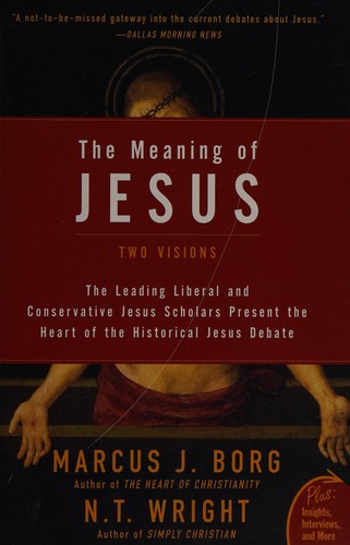 Marcus J. Borg, N. Wright: The Meaning of Jesus (Paperback, HarperOne)