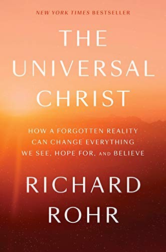 Richard Rohr: The Universal Christ (Hardcover, Convergent Books)