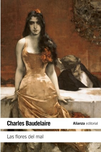 Charles Baudelaire, Antonio Martínez Sarrión: Las flores del mal (Paperback, Alianza Editorial)