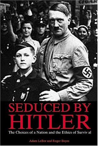 Adam LeBor: Seduced by Hitler (2001, Sourcebooks, Sourcebooks, Incorporated)