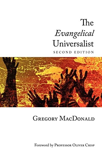 Gregory MacDonald: The evangelical universalist (2012, Cascade Books)