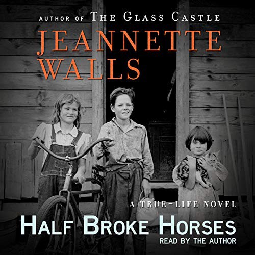 Jeannette Walls: Half Broke Horses (AudiobookFormat, Simon & Schuster Audio and Blackstone Audio, Simon & Schuster Audio)