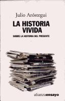 Julio Aróstegui: La Historia Vivida (Hardcover, Spanish language, 2004, Alianza Editorial, Alianza)