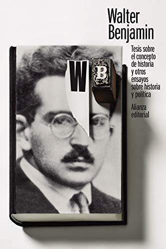 Walter Benjamin, Jordi Maiso Blasco, José A. Zamora: Tesis sobre el concepto de historia y otros ensayos sobre historia y política (Paperback, Alianza Editorial)