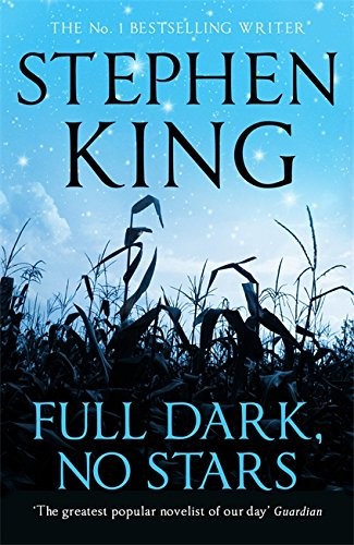 Stephen King: Full Dark, No Stars: featuring 1922, now a Netflix film (Scribner)