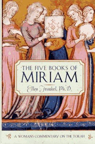 Ellen Frankel: The Five books of Miriam (1996, G.P. Putnam's)