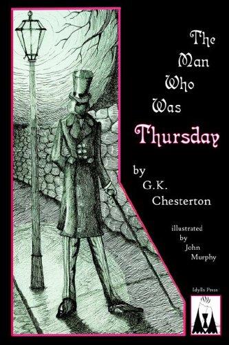 Gilbert Keith Chesterton: The Man Who Was Thursday (2005, Idylls Press)