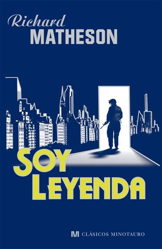 Richard Matheson, Claude Elsen, Richard Matheson: Soy leyenda (2012, Planeta, Minotauro)