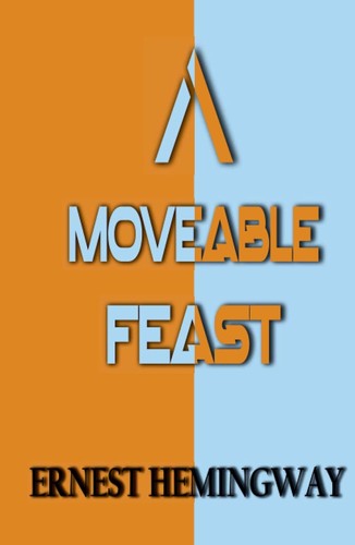 Ernest Hemingway: A moveable feast (1964, Jonathan Cape)