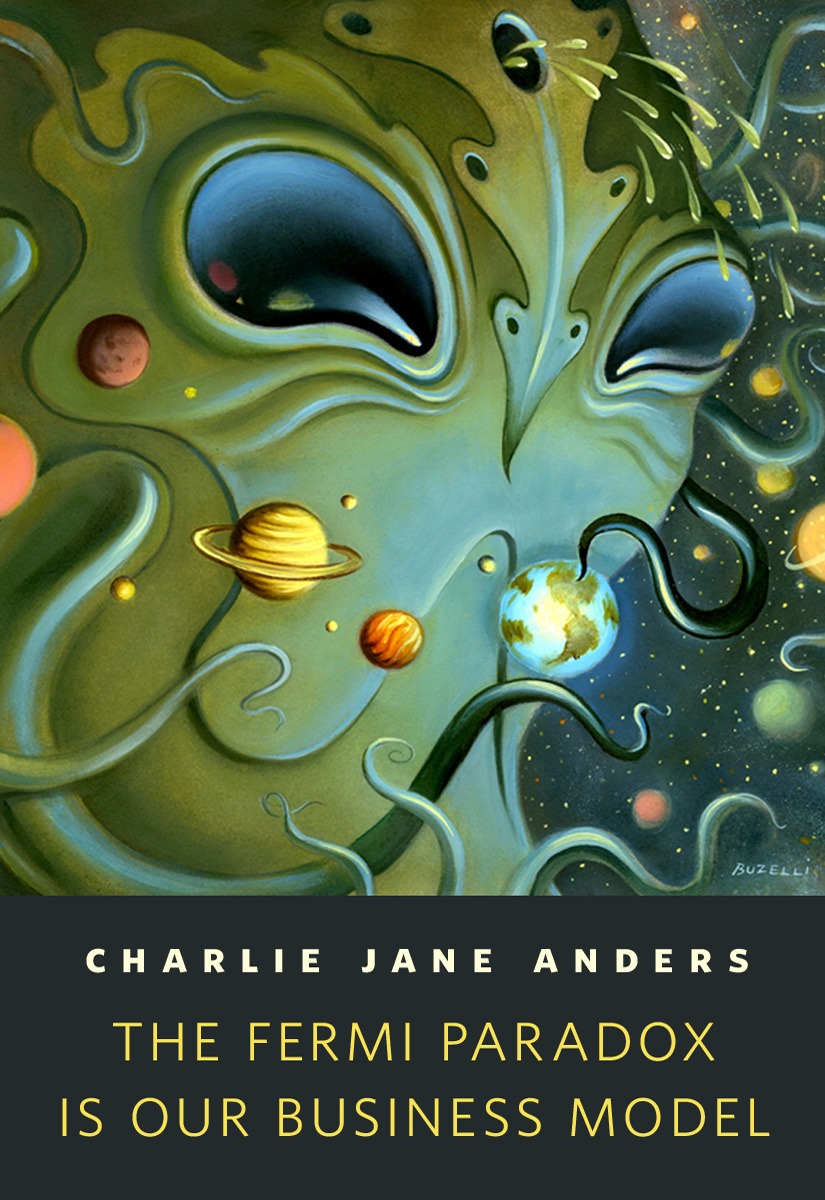 Charlie Jane Anders: The Fermi Paradox Is Our Business Model (EBook, 2010, Tor.com)