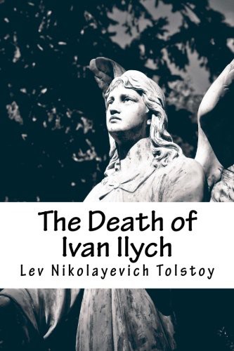 Leo Tolstoy, Louise Maude (translator), Aylmer Maude: The Death of Ivan Ilych (Paperback, 2016, CreateSpace Independent Publishing Platform, Createspace Independent Publishing Platform)