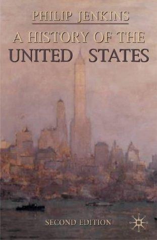 Philip Jenkins: A history of the United States (2003, Palgrave Macmillan)