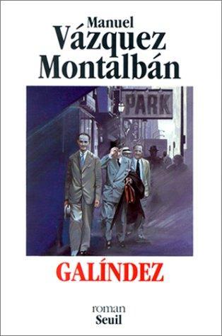 Manuel Vázquez Montalbán: Galíndez (Spanish language, 1992)